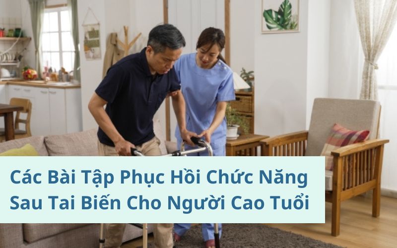 các bài tập phục hồi chức năng sau tai biến