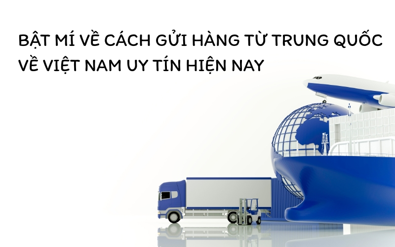 gửi hàng từ trung quốc về việt nam