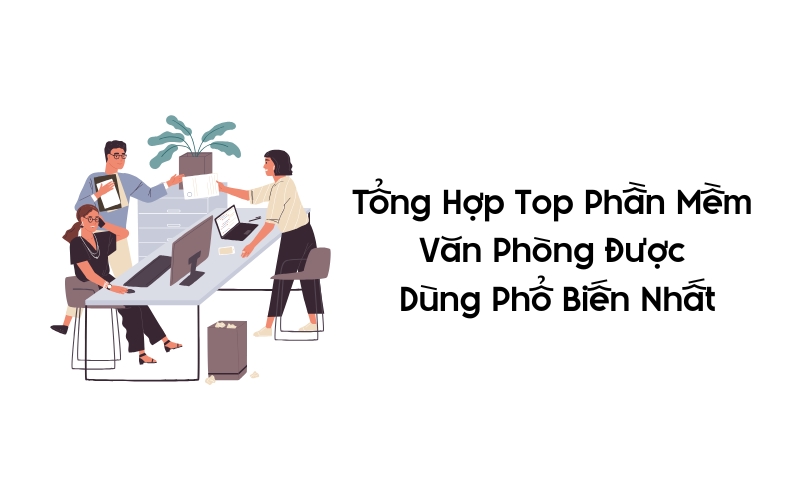 top phần mềm văn phòng